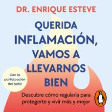 querida inflamación, vamos a llevarnos bien (audiolibro)-dr. enrique esteve-9788425369643
