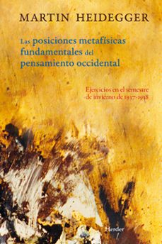 las posiciones metafisicas fundamentales en el pensamiento occide ntal-martin heidegger-9788425427343