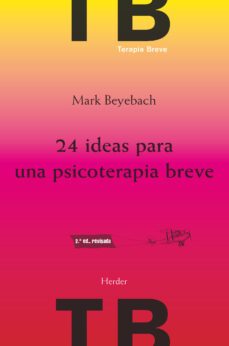 24 ideas para una psicoterapia breve (ebook)-mark beyebach-9788425432743