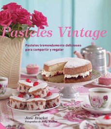 pasteles vintage: reposteria creativa: pasteles tremendamente del iciosos para compartir y regalar-jane brocket-9788426140043
