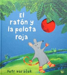 el raton y la pelota roja-petr horacek-9788426142443