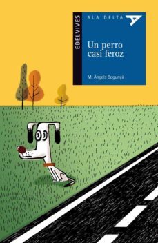 un perro casi feroz-maria angels bogunya-9788426386243