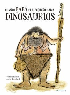 cuando papa era pequeño habia dinosaurios-vicent malone-9788426394743