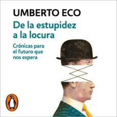 de la estupidez a la locura-umberto eco-9788426419743
