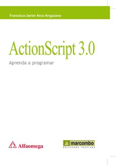 actionscript 3.0: aprenda a programar-francisco javier arce anguiano-9788426717443