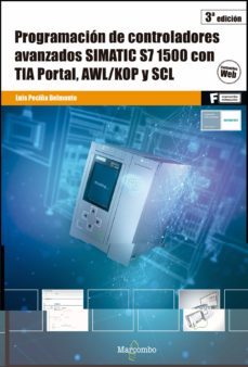 programacion de controladores avanzados simatic s7 1500 con tia portal, awl/kop y scl-luis peciña belmonte-9788426727343
