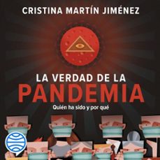 la verdad de la pandemia (audiolibro)-cristina martin jimenez-9788427049543