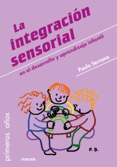 la integracion sensorial en el desarrollo y aprendizaje infantil (ebook)-paula serrano-9788427725843