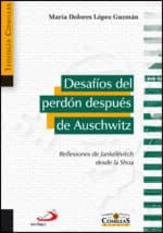 desafios del perdon despues de auschwitz: reflexiones de jankelev itch desde la shoa-9788428536943