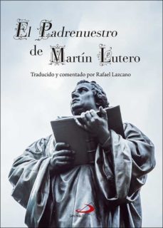 el padrenuestro de martin lutero-rafael lazcano-9788428554343