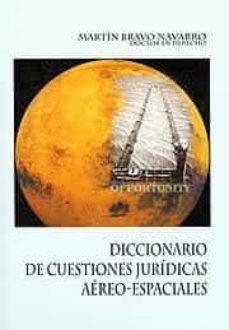 diccionario de cuestiones juridicas aereo-espaciales-martin bravo navarro-9788429014143