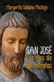 san jose. los ojos de las entrañas-margarita saldaña-9788429330243
