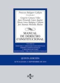 manual de derecho constitucional (vol. ii): derechos y libertades fundamentales. deberes constitucionales y principios rectores. instituciones y organos constitucionales (5ª ed.)-9788430951543