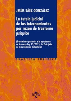 la tutela judicial de los internamientos por razon de trastorno psiquico-jesus saez gonzalez-9788430966943