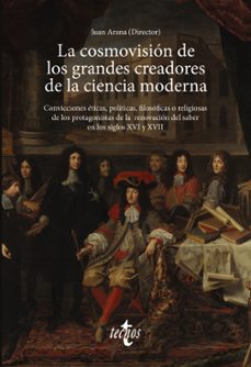 la cosmovision de los grandes creadores de la ciencia moderna-9788430987443