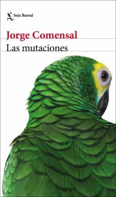 las mutaciones-jorge comensal-9788432235443