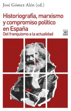 historiografia, marxismo y compromiso politico en españa (ebook)-9788432319143