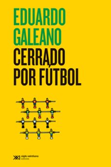 cerrado por futbol-eduardo galeano-9788432321443