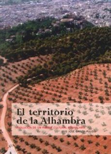 el territorio de la alambra: evolucion de un paisaje cultural rem arcable-luis jose garcia pulido-9788433855343