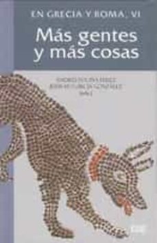 en grecia y roma, vi: mas gentes y mas cosas-andres pocina perez-jesus m. garcia gonzalez-9788433860743