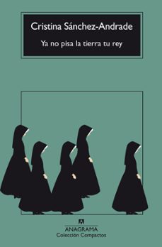 ya no pisa la tierra tu rey (ebook)-cristina sanchez-andrade-9788433946430