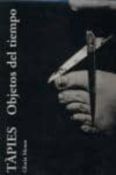tapies, objetos del tiempo-9788434307643