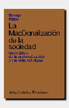 la mcdonalizacion de la sociedad: un analisis de la racionalizaci on en la vida cotidiana-9788434414143