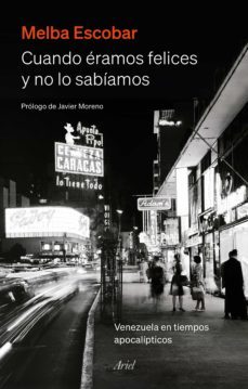 cuando eramos felices y no lo sabiamos (ebook)-melba escobar-9788434435643