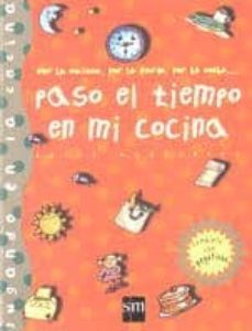 jugando en la cocina: paso el tiempo en mi cocina-9788434871243