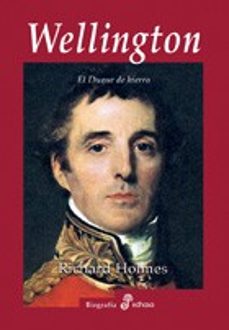 wellington: el duque de hierro-richard holmes-9788435026543