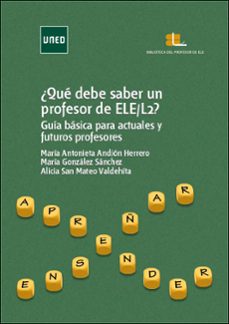 ¿que debe saber un profesor de ele/l22? guia basica para actuales y futuros profesores-maria antonieta andion herrero-9788436275643