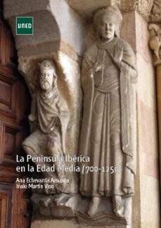la peninsula iberica en la edad media (700-1250) (ebook)-ana echevarria arsuaga-iñaki martin viso-9788436276343