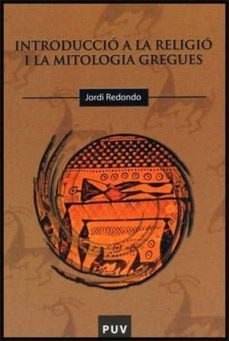 introduccio a la religio i la mitologia gregues-jordi redondo-9788437065243