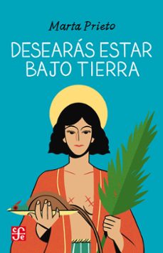 desearas estar bajo tierra-marta prieto-9788437508443