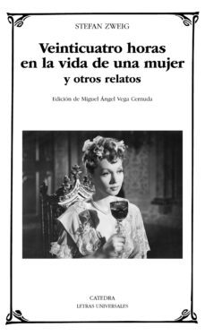 veinticuatro horas en la vida de una mujer y otros relatos-stefan zweig-9788437646343