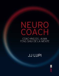 neuro coach. coaching del alma. feng shui de la mente. (ebook)-j.j. lupi-9788441434943
