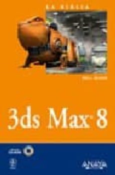 3ds max 8 (incluye cd-rom)-kelly l. murdock-9788441520943
