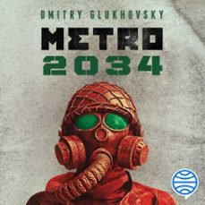 metro 2034 (audiolibro)-dmitry glukhovsky-9788445015643