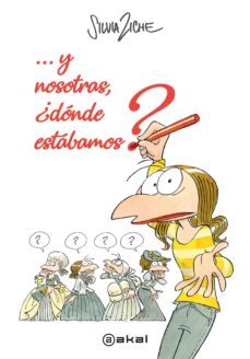 y nosotras, ¿donde estabamos?-silvia ziche-9788446047643