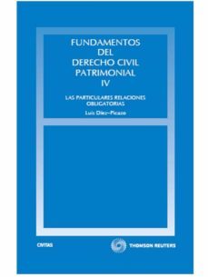 fundamentos de derecho civil patrimonial t.iv: las particulares r elaciones obligatorias-luis diez picazo y ponce de leon-9788447035243