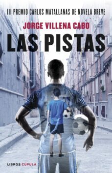 las pistas (premio matallanas de novela breve)-jorge villena cabo-9788448028343