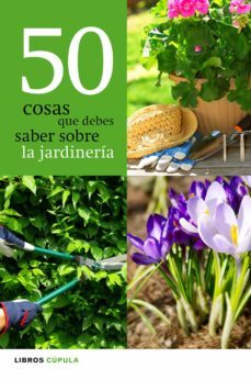 (pe) 50 cosas que debes saber sobre la jardineria-9788448068943