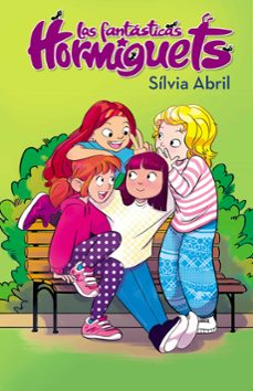 las fantasticas hormiguets-silvia abril-9788448855543
