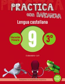 practica con barcanova: lengua castellana 9: ortografia 3º. 9 (el abecedario. h)-9788448945343