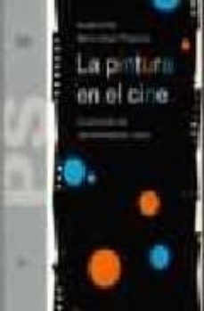 la pintura en el cine: cuestiones de representacion visual-aurea ortiz-9788449300943