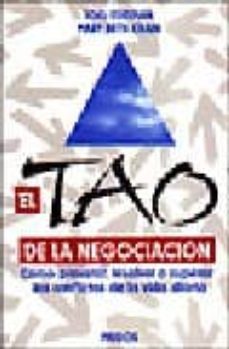 el tao de la negociacion: como prevenir, resolver o superar los c onflictos de la vida diaria-9788449302343