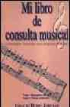 mi libro de consulta musical: conceptos teoricos del lenguaje mus ical + libro ejercicios practicos para el desarrollo teorico y escrito del lenguaje musical-ignacio rubio jorcano-9788460913443