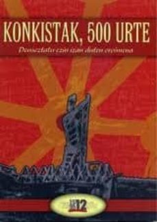 konkistak, 500 urte. deuseztatu ezin izan duten oroimena-500 años de conquista. la memoria que no pudieron destruir-9788461362943