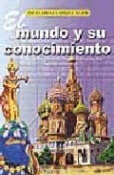 el mundo y su conocimiento (enciclopedia ilustrada juvenil)-9788466203043