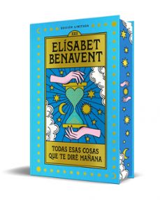 todas esas cosas que te dire mañana (edicion limitada)-elisabet benavent-9788466380843